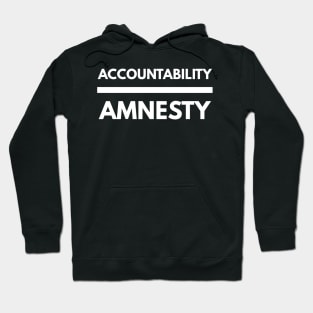 Accountability Over Amnesty Hoodie